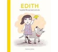 Edith, la petite fille qui avait cent ans Catharina Valckx (Auteur)