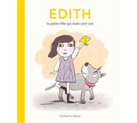 Edith, la petite fille qui avait cent ans - Catharina Valckx - Ecole Des Loisirs - cartonné - Album jeunesse