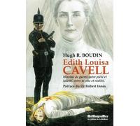 Edith Louisa Cavell : Héroïne de guerre entre piété et laïcité, entre mythe et réalité