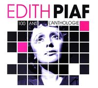 Edith Piaf - 100 Ans - l'Anthologie