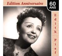 Edith Piaf : Edition Anniversaire 60 Ans
