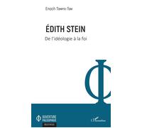 Edith Stein De l'idéologie à la foi - Enoch Tompte-Tom - L'harmattan - broché - Etude