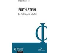 Edith Stein De l'idéologie à la foi - Enoch Tompte-Tom - L'harmattan - broché - Etude