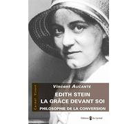 Edith Stein. La grâce devant soi.: Philosophie de la conversion