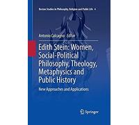 Edith Stein: Women, Social-Political Philosophy, Theology, Metaphysics And Public History