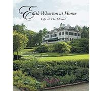 [[Edith Wharton at Home: Life at the Mount]] [By: Wilson, Richard Guy] [October, 2012]