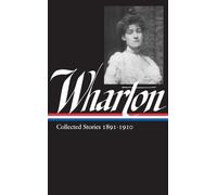 Edith Wharton: Collected Stories Vol 1. 1891-1910 (LOA #121)