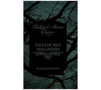 Edith Wharton's Tales Of Men And Ghosts