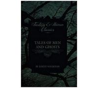 Edith Wharton's Tales Of Men And Ghosts