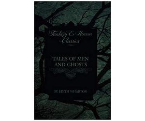 Edith Wharton's Tales Of Men And Ghosts