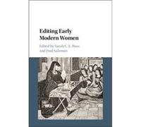 Editing Early Modern Women Sarah C E Ross, Dr Paul Salzman (Auteur)