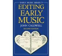 Editing Early Music, Oxford Early Music Series John Caldwell (Auteur)