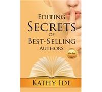 Editing Secrets of BestSelling Authors by Kathy Ide Kathy Ide (Auteur)