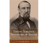 Editing Turgenev Dostoevsky and Tolstoy by Susanne Fusso Susanne Fusso (Auteur)