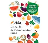 Edition collector Yuka : Le guide de l'alimentation saine: Inclus le poster du calendrier des fruits & légumes de saison