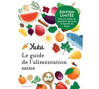Edition collector Yuka : Le guide de l'alimentation saine: Inclus le poster du calendrier des fruits & légumes de saison