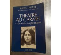 Edition Critique Des Oeuvres Complètes De Sainte Thérèse De L'enfant-Jésus Et De La Sainte-Face - Tome 4, Théâtre Au Carmel, Récréations Pieuses