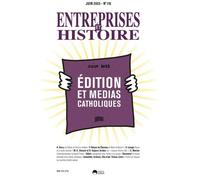 Collectif – Édition et médias catholiques: Entreprises et histoire – Juin 2025 no 119 – Broché
