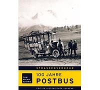 Edition Historischer Verkehr - 100 Jahre Postbus