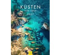 Edition Seidel Premium calendrier Côtes vues du ciel 2027 Format DIN A3. Calendrier mural allemand Europe Australie Asie USA Afrique côte mer plage vue aérienne CM-KA-2027