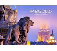 Edition Seidel Premium calendrier Paris 2027 Format DIN A4. Calendrier mural allemand Europe France Notre-Dame Louvre tour Eiffel métropole skyline Rainer Mirau