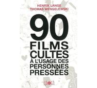 90 films cultes à l'usage des personnes pressées