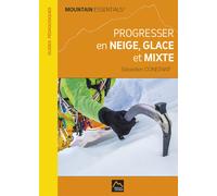 EDITIONS CONSTANT - Topo alpinisme - Progresser En Neige Glace Mixte | Editions Constant