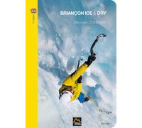 EDITIONS CONSTANT - Topo alpinisme - Topo - Briancon Ice And Dry - Topo | Editions Constant