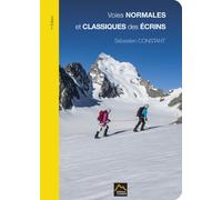 EDITIONS CONSTANT - Topo alpinisme - Voies Normales Et Classiques Des Ecrins | Editions Constant