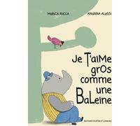 Éditions courtes et longues Je T'aime Gros Comme Une Baleine