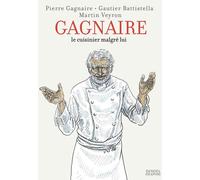 Éditions Denoël Pierre Gagnaire, le cuisinier malgré lui