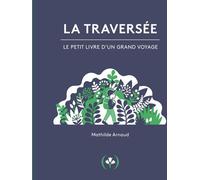 Éditions des Grandes Personnes La Traversée : Le Petit Livre D'un Grand Voyage