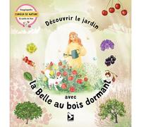 ÉDITIONS DU GERFAUT-Livre " Découvrir le jardin avec la Belle au bois dormant " aux Éditions Gerfaut ( du)