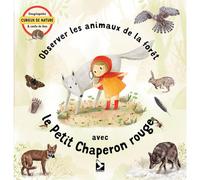 ÉDITIONS DU GERFAUT-Livre " Observer les animaux de la forêt avec le Petit Chaperon rouge " aux Éditions Gerfaut ( du)