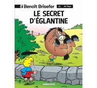 Éditions du Lombard benoît brisefer tome 11 - le secret d'eglantine
