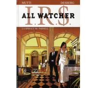 Stephen Desberg – All Watcher – Tome 4 : La Spirale Mc Parnell – Cartonné (Le Lombard)