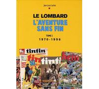Éditions du Lombard le lombard, l'aventure sans fin tome 2 - 1970-1996
