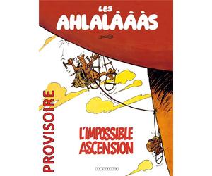 Éditions du Lombard les Ahlalâââs ; l'impossible ascension