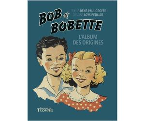 Éditions du Triomphe Bob et Bobette - l'album des origines