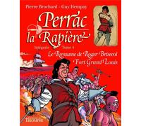 Éditions du Triomphe Perrac La Rapière : Intégrale Vol.4 : Le Royaume De Roger Brisecol Fort Grand-Louis