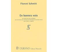 Editions Durand En bonnes voix (for 3 voices a cappella) SSA Composed by Florent Schmitt