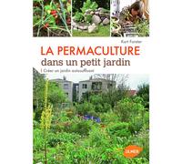 ÉDITIONS EUGEN ULMER-La Permaculture Dans un Petit Jardin 160 pages Éditions Eugène ULMER