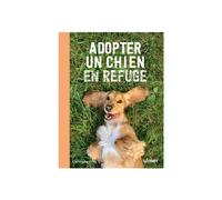 ÉDITIONS EUGEN ULMER-Livre Adopter un chien en refuge aux Éditions Ulmer - 144 pages