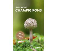 ÉDITIONS EUGEN ULMER-Livre Champignons Guide nature aux Éditions Ulmer - 192 pages