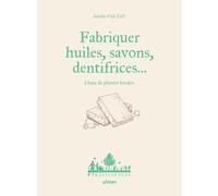ÉDITIONS EUGEN ULMER-Livre Fabriquer huiles, savons, dentifrices… aux Éditions Ulmer - 123 pages