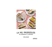 EDITIONS EUGEN ULMER-Livre La mie prodigieuse de Clara Vucher aux Éditions Ulmer - 144 pages