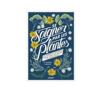 EDITIONS EUGEN ULMER-Livre Se soigner par les plantes aux Éditions Ulmer - 159 pages