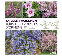 ÉDITIONS EUGEN ULMER-Tailler facilement tous les arbustes d'ornement aux éditions Ulmer