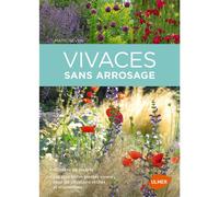 ÉDITIONS EUGEN ULMER-Vivaces Sans Arrosage. 40 Idées de Massifs 224 pages Éditions Eugen ULMER