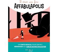 Éditions Eyrolles Il était Une Fois Affabulapolis : Un Conte Musical Pour (enfin !) Mémoriser Ses Tables De Multiplication